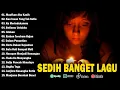 Download Lagu KUMPULAN LAGU KENANGAN PALING SEDIH BUAT MANTAN||SEDIH BANGET BIKIN NANGIS