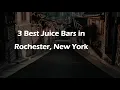 3 Best Juice Bars in Rochester New York Smoothie Bars