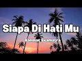 Download Lagu Siapa Di Hati Mu - Rahmat Ekamatra [Lirik]