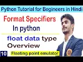 Format Specifier in Python Floating Point Emulator Drop Decimal value Python Lect - 10