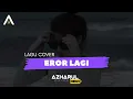 Download Lagu LAGU JOGET COVERAN TERBARU EROR LAGI REMIXER AZHARUL KENZO