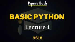 Basic Python Lecture 1 A level Computer Science 9618