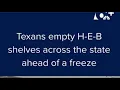 Texans emptying H-E-B shelves ahead of the state-wide freeze