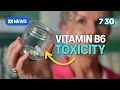 Doctors fear cases of vitamin B6 toxicity are under-reported 7 30