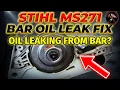 Stihl MS 271 Bar Oil Leak Fix - Quick DIY Repair for Loose Oil Tube Farm Boss Solution