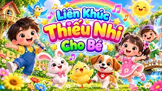 LIÊN KHÚC THIẾU NHI ✿ NHẠC CỦA BÉ || Ca Nhạc Thiếu Nhi Mầm Chồi Lá Vui Nhộn Sôi Động