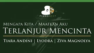 Download Tiara,  Lyodra, Ziva - Terlanjur Mencinta - LOWER Piano Karaoke - Mengapa Kita, Maafkan Aku MP3