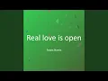 Download Lagu Real love is open
