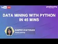 Data Mining with Python in 45 mins Data Mining for Beginners Data mining Great Learning