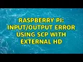 Raspberry Pi error using scp with external 2 Solutions