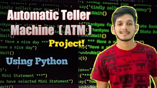 Python Project - Create Automated Teller Machine ATM Quick Demo With Source Code
