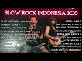 Lagu SLOW ROCK BALLAD INDONESIA TERBARU 2025 || FULL LAGU GALAU || HILANG TANPA JAWABAN