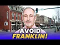 Watch BEFORE Moving to Franklin Tennessee Here s Why It s NOT for Everyone Living In Franklin TN