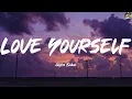 Download Lagu Love Yourself - Justin Bieber (Lyrics) Sia, Shawn Mendes, Ed Sheeran