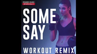 Download Some Say (Workout Remix) MP3