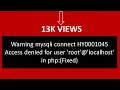 Warning mysqli connect HY0001045 Access denied for user root localhost in php Fixed