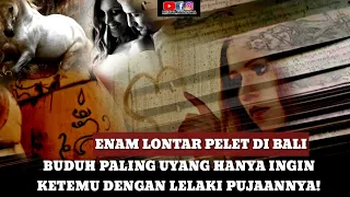 Download 6 LONTAR PELET PENGASIH-ASIH PENAKLUK PERCINTAAN YANG ADA DI BALI MP3