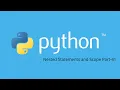 Nested Statements and Scope in Python Part-41
