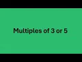 Find Multiples of 3 or 5 with Python