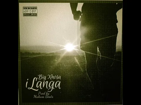 Download MP3 Big Xhosa ft SOS - iLanga (prod.by Makwa Beats) Audio)