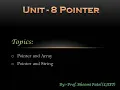 UNIT - Pointer Part-3 Pointer and Array Pointer and String