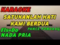 Download Lagu Satukanlah Hati Kami-Karaoke-Pance Pondaag-Nada Tinggi Pria ( Fis=Do )