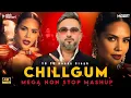 Lagu Chillgum ft. Didiya Ke Devra X Maniac X Laal Pari Mashup | Non Stop Yo Yo Honey Singh Mega Mashup