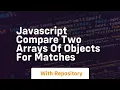 javascript compare two arrays of objects for matches