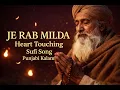 Lagu JE RAB MILDA – Heart Touching Sufi Song | Punjabi Kalam