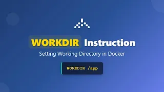 Dockerfile WORKDIR Instruction Easily Set Working Directory in Docker Containers