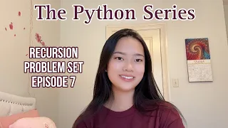 Recursion Problem Set Episode 7 The Python Series