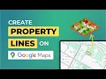 How to Create Property Line on Google Maps Draw Custom Lines on Google Maps
