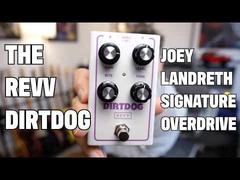 New Pedal: REVV Dirtdog Joey Landreth Signature Overdrive