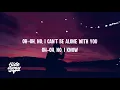 Kito, AlunaGeorge - Alone With You (Lyrics)