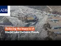 Download Lagu Reducing the Impacts of Glacial Lake Outburst Floods
