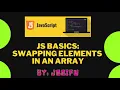 Javascript Basics - Swapping Elements in An Array