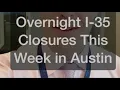 Multiple overnight I-35 closures in Austin this week