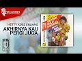 Download Lagu Hetty Koes Endang - Akhirnya Kau Pergi Juga (Official Karaoke Video)