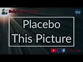 Placebo - This Picture (Karaoke)