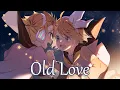 Download Lagu Nightcore - Old Love (Yuji) - (SV/Lyrics)