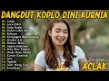 Lagu DINI KURNIA - ACLAK - FULL ALBUM LAGU DANGDUT OSING BANYUWANGI