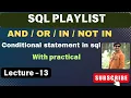 13 CONDITIONAL STATEMENT IN SQL AND OR IN CONDITION IN SQL