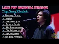 Lagu Kumpulan Lagu Pop Indonesia Terbaru || Lagu Terpopuler 🎵 Tentang Dirimu🎵 || Lagu Galau Viral ☕🎧🎶