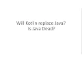 Will Kotlin replace Java Is Java Dead
