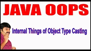 Java Tutorials Java OOPS Internal Things of Object Type Casting by Durga Sir