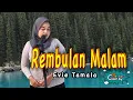 Download Lagu REMBULAN MALAM - Evie Tamala Lagu Dangdut Lawas Orgen Tunggal Terpopuler Cover Novaliana
