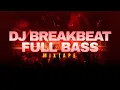 Lagu DJ BREAKBEAT MIXTAPE FULL BASS TERBARU 2026