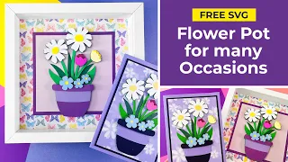 DIY Flower Pot Craft Free Flowers SVG for Shadow Boxes Greetings Cards