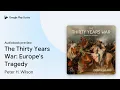 Download Lagu The Thirty Years War: Europe's Tragedy by Peter H. Wilson · Audiobook preview