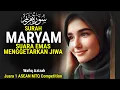 Download Lagu ⭕ BIKIN ADEM!! MUROTTAL ALQURAN MERDU SURAT MARYAM, WAFIQ AZIZAH, MUROTTAL MERDU